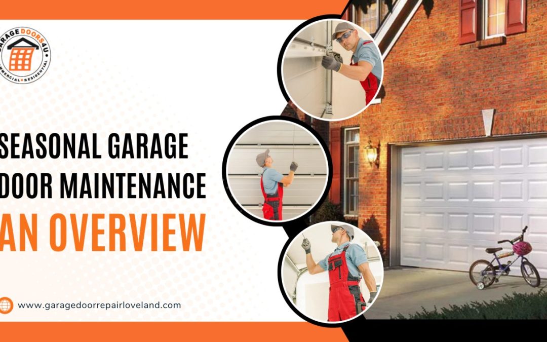 Seasonal Garage Door Maintenance: An Overview